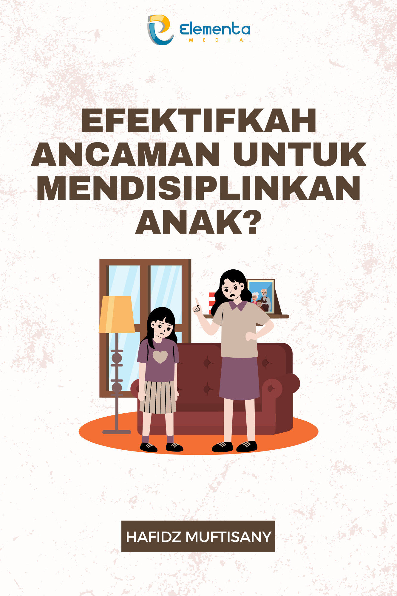Efektifkah Ancaman untuk Mendisiplinkan Anak?